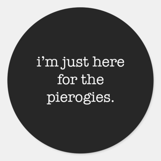 Ik ben hier voor de Pierogies Ronde Sticker (Voorkant)