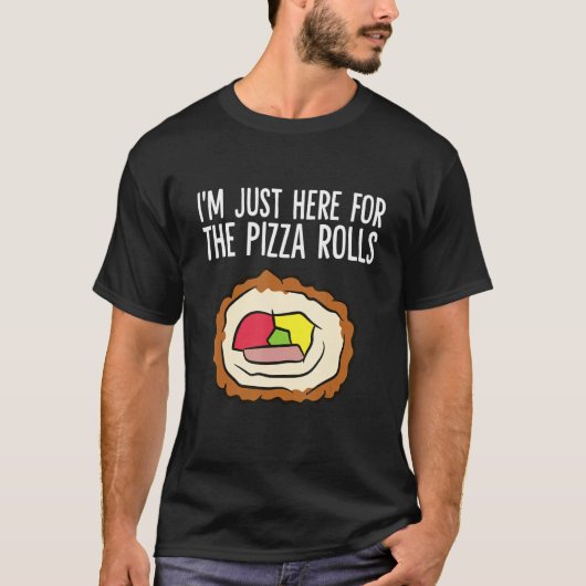 Ik ben hier voor de Pizza Rolls Love Pizza Rolls T-shirt (Voorkant)