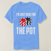 Ik ben hier voor de pot 1 t-shirt (Design voorkant)