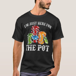 Ik ben hier voor de pot ace Kaart Funny Poker Pla T-shirt