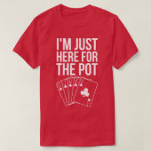 Ik ben hier voor de pot t-shirt (Design voorkant)