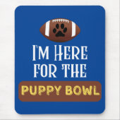 Ik ben hier voor de puppy Bowl Funny Dog. Muismat (Voorkant)