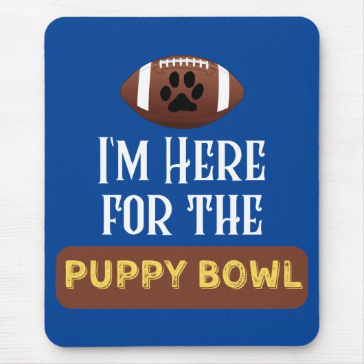 Ik ben hier voor de puppy Bowl Funny Dog. Muismat (Voorkant)
