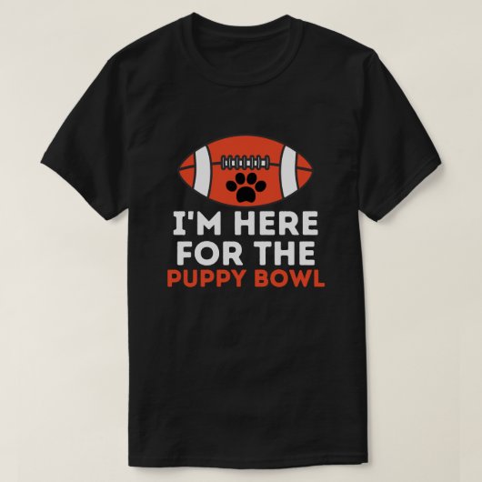 Ik ben hier voor de puppy Bowl Funny Dog. T-shirt (Design voorkant)