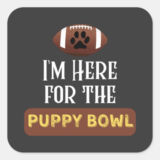 Ik ben hier voor de puppy Bowl Funny Dog. Vierkante Sticker (Voorkant)