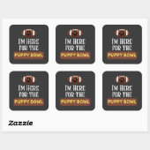 Ik ben hier voor de puppy Bowl Funny Dog. Vierkante Sticker (Vel)