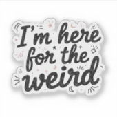Ik ben hier voor de rare grappige quote sticker (Voorkant)