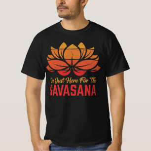 Ik ben hier voor de Savasana Funny Yoga Meditation T-shirt