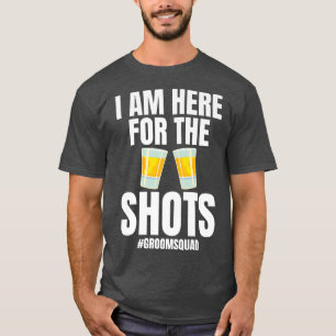 Ik ben hier voor de shots Bruidsjonker Bruid Trouw T-shirt