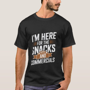 Ik ben hier voor de snacks en reclames American Fo T-shirt