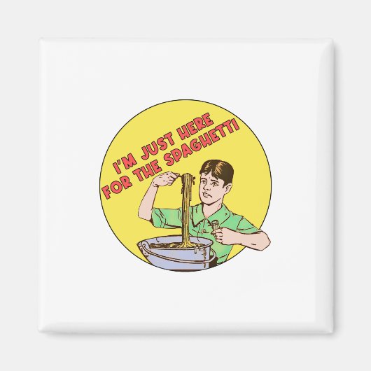 Ik ben hier voor de Spaghetti. Magneet (Voorkant)