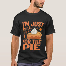 Ik ben hier voor de taart - Grappige Thanksgiving T-shirt