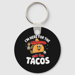 Ik ben hier voor de Tacos Cinco de Mayo Taco liefh Sleutelhanger