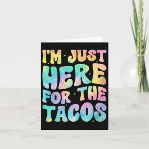Ik ben hier voor de Tacos Food grappige Mexicaanse Kaart