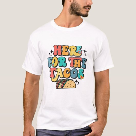 Ik ben hier voor de Tacos Food grappige Mexicaanse T-shirt (Voorkant)