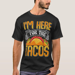 Ik ben hier voor de taco's, grappige Mexicaanse vo T-shirt