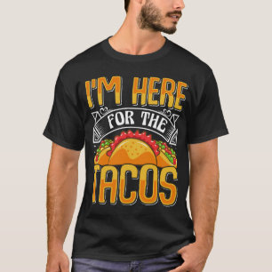 Ik ben hier voor de taco's, grappige Mexicaanse vo T-shirt