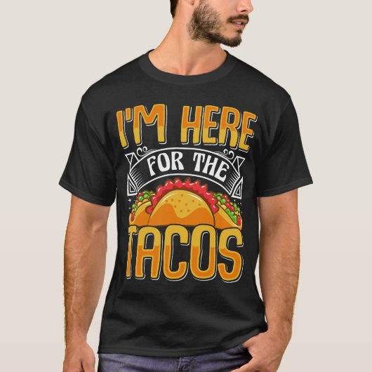 Ik ben hier voor de taco's, grappige Mexicaanse vo T-shirt (Voorkant)
