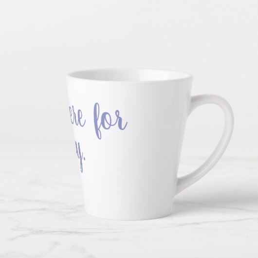 Ik ben hier voor de vreugde latte mok (Rechts)