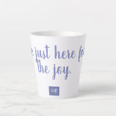 Ik ben hier voor de vreugde latte mok (Voorkant)