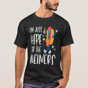 Ik ben hier voor de Wieners Funny Fourth of July T-shirt