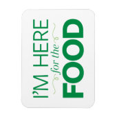 Ik ben hier voor het eten magneet (Verticaal)