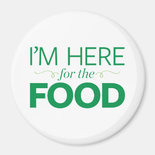 Ik ben hier voor het eten magneet