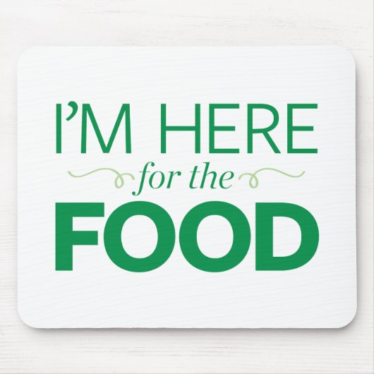 Ik ben hier voor het eten muismat (Voorkant)
