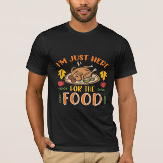 ik ben hier voor het eten t-shirt