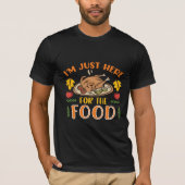 ik ben hier voor het eten t-shirt (Voorkant)