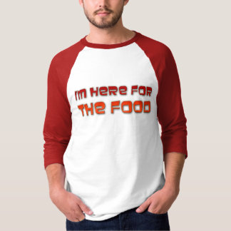 Ik ben hier voor het eten t-shirt
