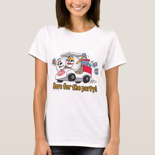 Ik ben hier voor het feest Golf Cart Girls T-shirt (Voorkant)