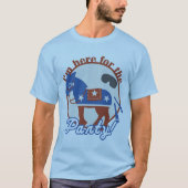 Ik ben hier voor het feest. t-shirt (Voorkant)