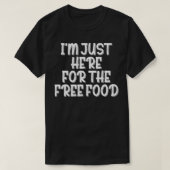 Ik ben hier voor het gratis eten t-shirt (Design voorkant)