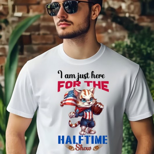 Ik ben hier voor het Half Time Show Football T-shirt