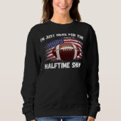 Ik ben hier voor het Halftime Show, grappige Ameri Trui (Voorkant)