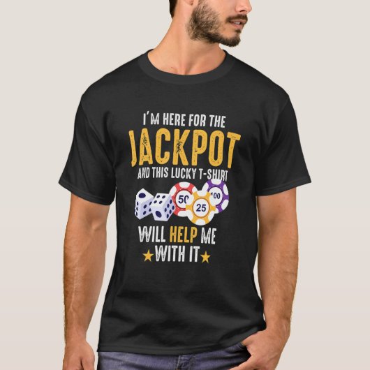 Ik ben hier voor het Jackpot Lucky Casino T-shirt (Voorkant)