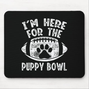 Ik ben hier voor het Puppy Bowl-shirt - Grappige h Muismat