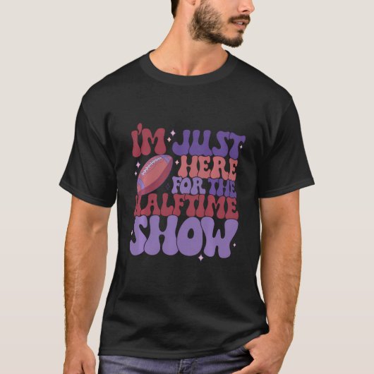 Ik ben hier voor het Show van de Halftijd T-shirt (Voorkant)