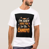 Ik ben hier voor het Snoep! | Cool Halloween T-shi T-shirt (Voorkant)