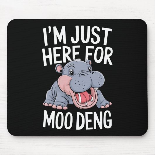 Ik ben hier voor Moo Deng Schattige Baby Hippo Muismat (Voorkant)