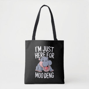 Ik ben hier voor Moo Deng Schattige Baby Hippo Tote Bag
