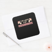 Ik ben hier voor paddenstoelen vierkante sticker (Envelop)