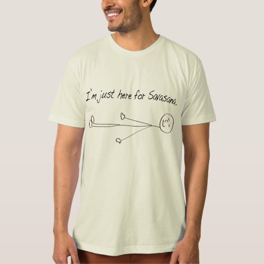 Ik ben hier voor Savasana T-shirt (Voorkant)