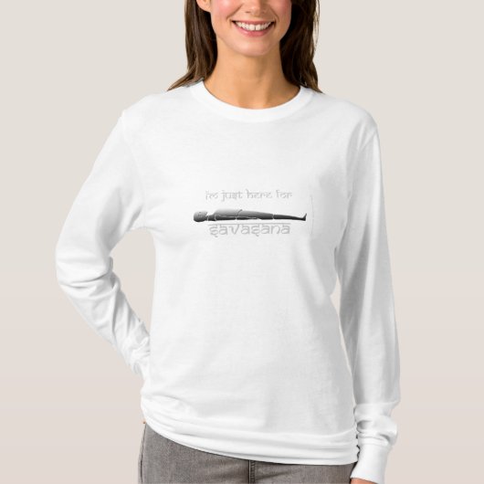 Ik ben hier voor Savasana T-shirt (Voorkant)