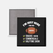 Ik ben hier voor snacks Commercials Halftime Show Magneet (Voorkant / Achterkant)