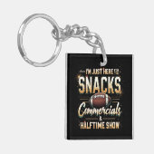 Ik ben hier voor Snacks Commercials Halftime Show Sleutelhanger (Voorkant Links)