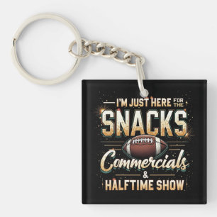 Ik ben hier voor Snacks Commercials Halftime Show Sleutelhanger