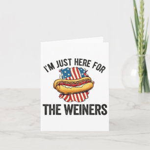 Ik ben hier voor Weiners Funny 4 juli Hot Dog S Kaart