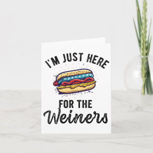 Ik ben hier voor Weiners Funny 4 juli Hot Dog S Kaart